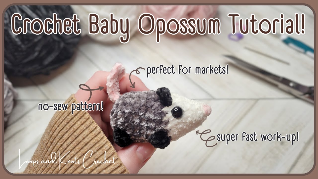 Crochet NO-SEW Opossum Pattern - 30 Minute Project (Perfect for Markets)