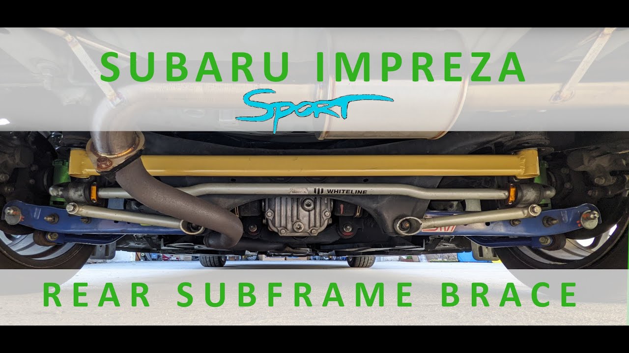 Subaru Impreza Sport  - Rear subframe brace
