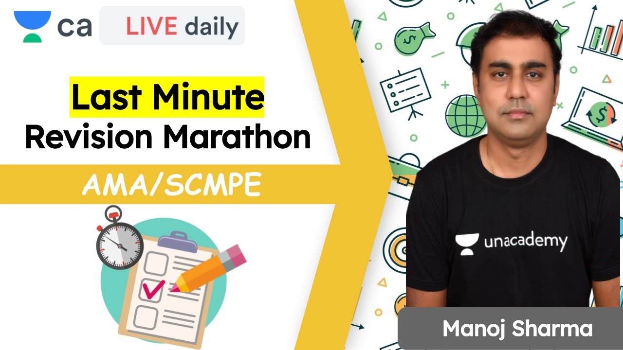 Last Minute Revision Marathon | SCMPE/AMA | Unacademy CA Final | Manoj Sharma