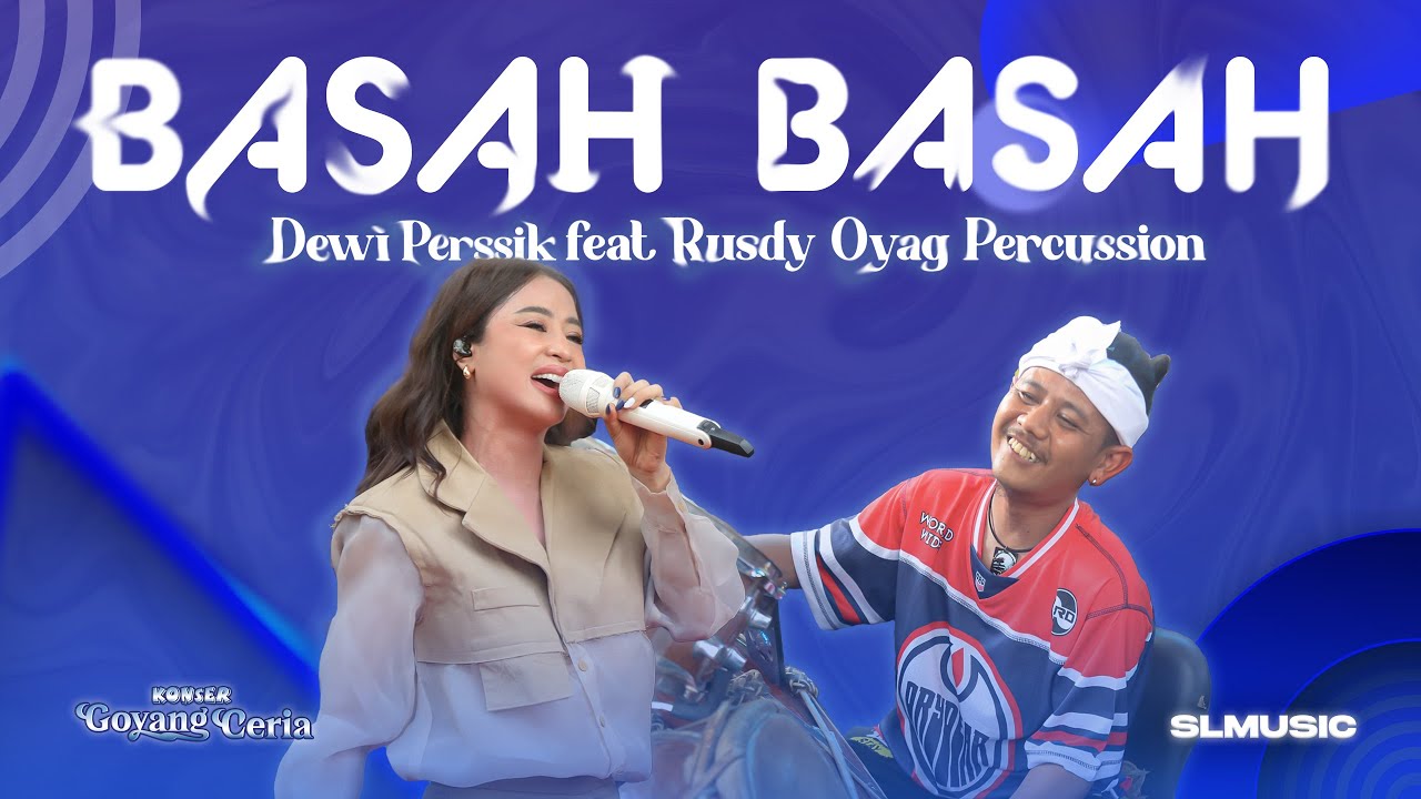 BASAH BASAH - DEWI PERSSIK FEAT RUSDY OYAG PERCUSSION (COVER)
