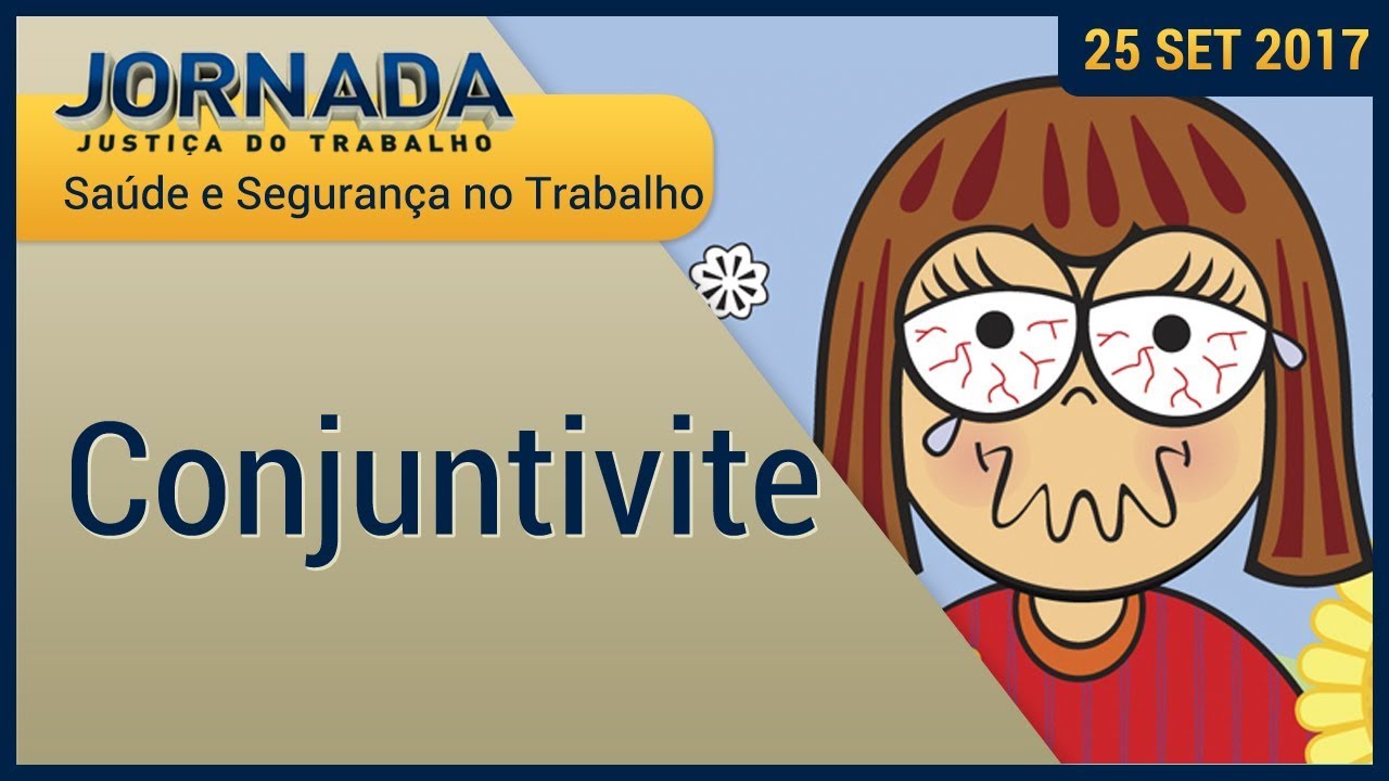 Saúde e Segurança no Trabalho: Conjuntivite