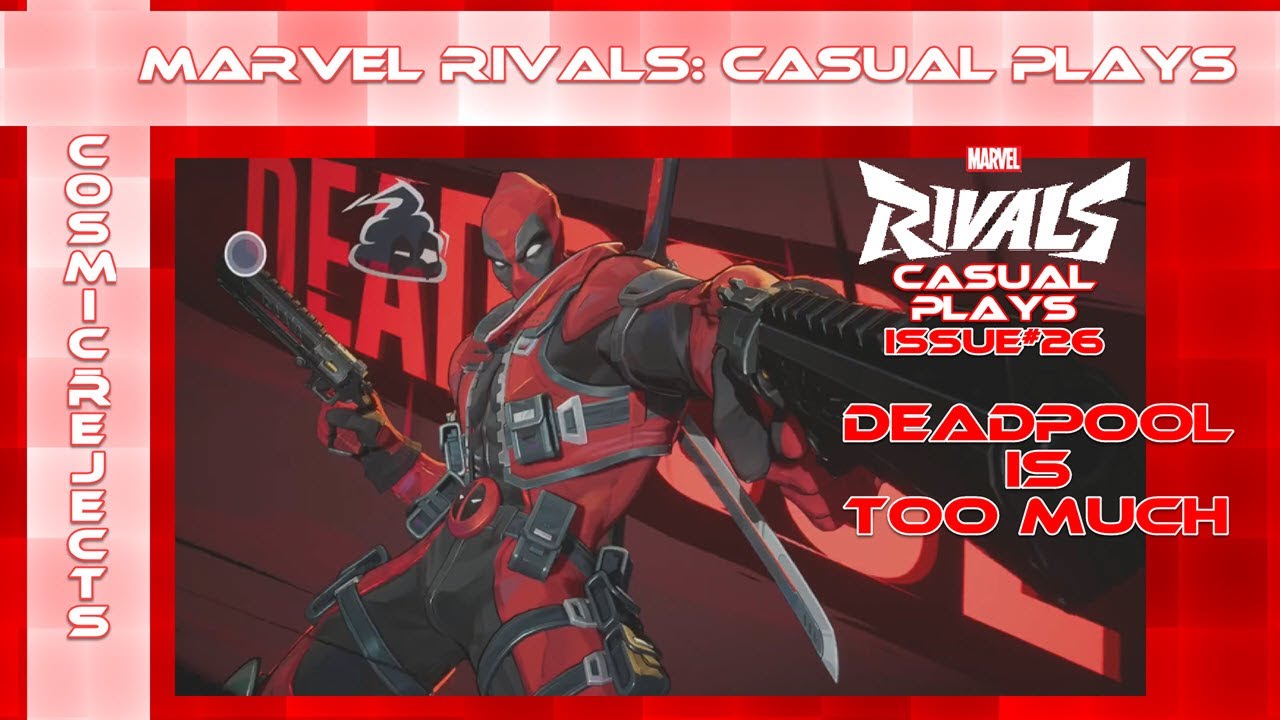 DEADPOOL Is Too Much | Marvel Rivals: Casual Plays | Issue 26 (Zeke Plays)