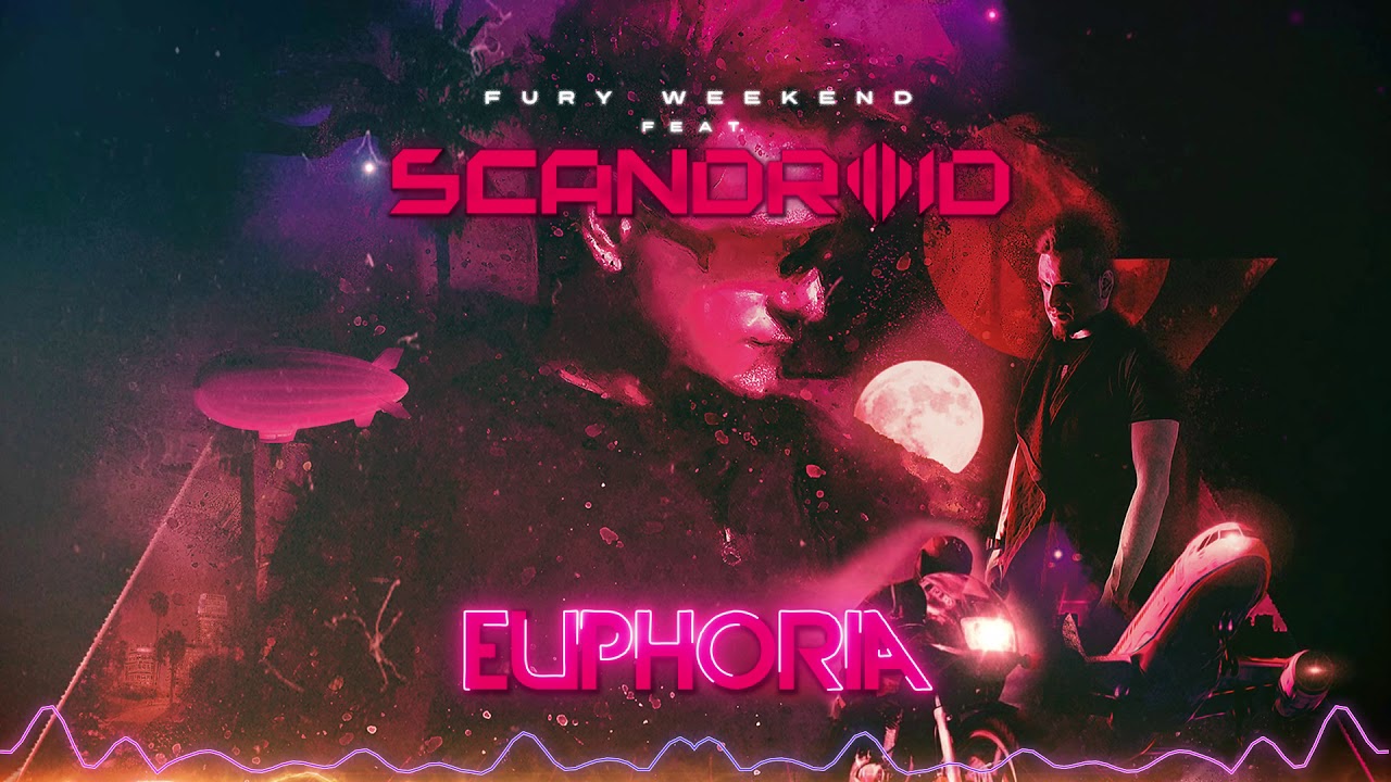 Fury Weekend - Euphoria (feat. Scandroid) [FiXT Neon]