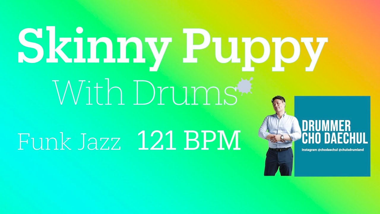 [Funk Jazz] Skinny Puppy with Drums 121 BPM