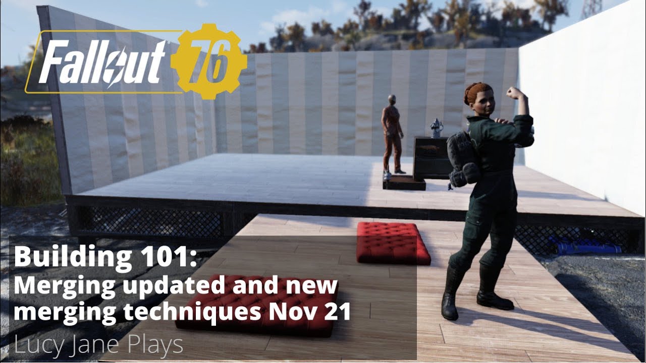 Fallout 76 - Building 101 - Merging updated and new merging techniques Nov 2021