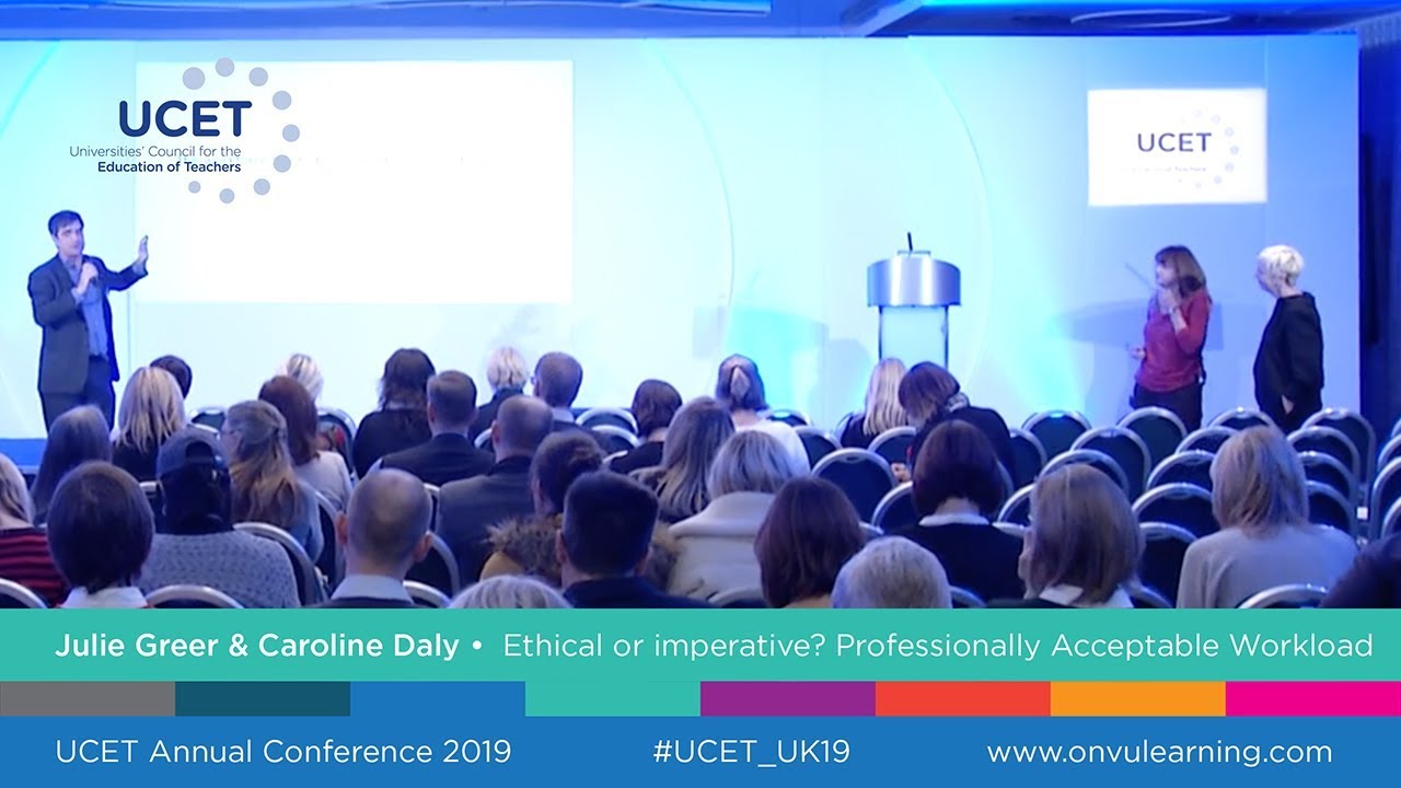 Julie Greer & Caroline Daly - Professionally Acceptable Workload - UCET 2019 Conference