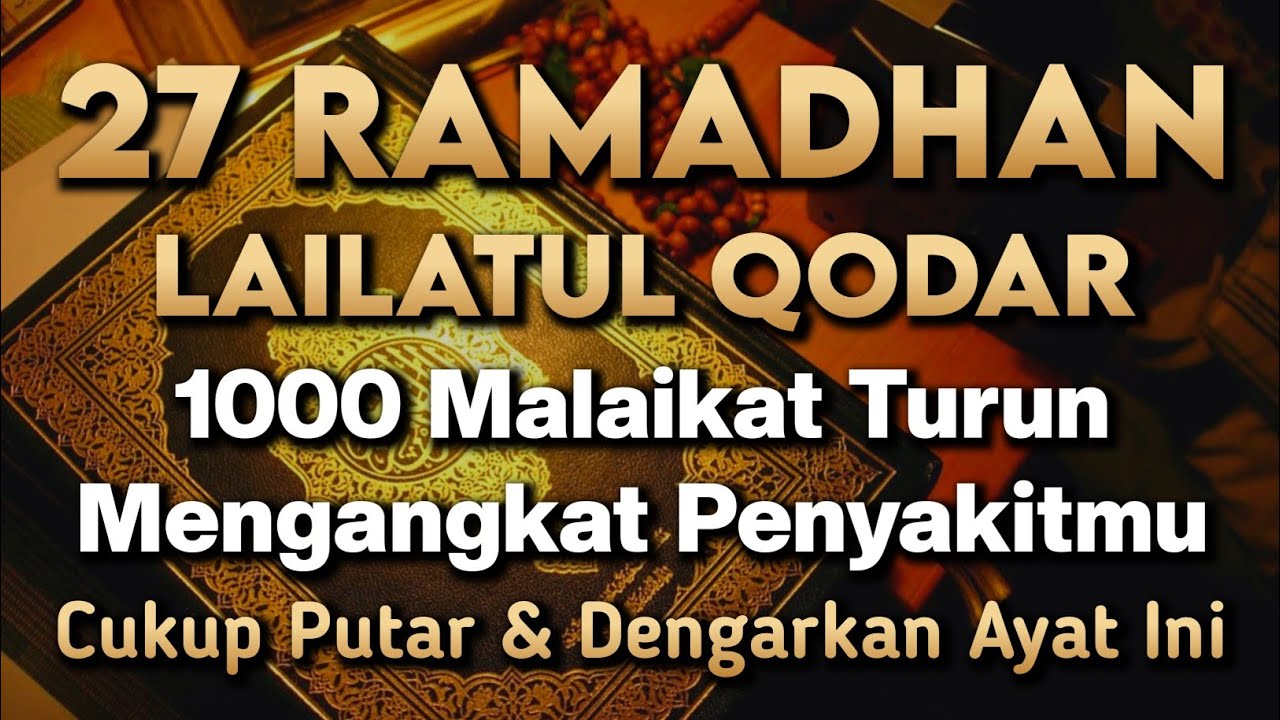 27 RAMADHAN LAILATUL QODAR ,INSYAALLAH SAKIT DITUBUHMU SEMBUH, AYAT RUQYAH DOA SYIFA