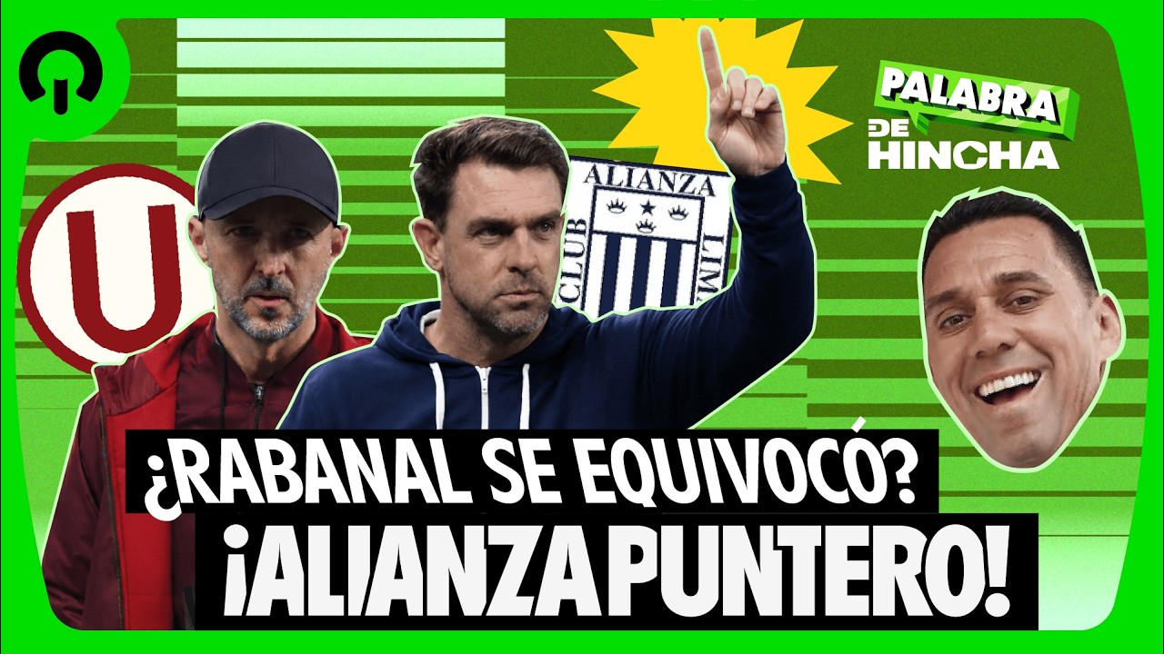 ¿RABANAL SE EQUIVOCÓ? ¡ALIANZA PUNTERO! - PALABRA DE HINCHA