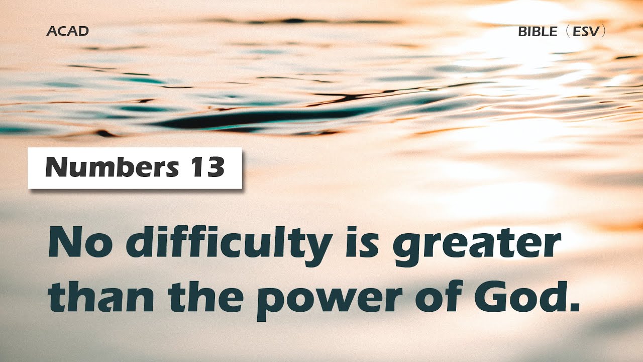 【Numbers 13】No difficulty is greater than the power of God. ｜ACAD Bible Reading