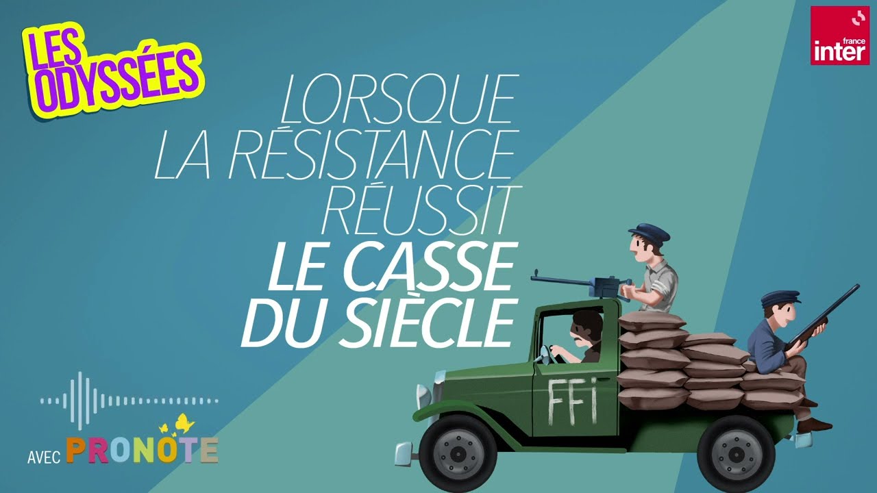 Lorsque la Résistance réussit le casse du siècle - Les Odyssées
