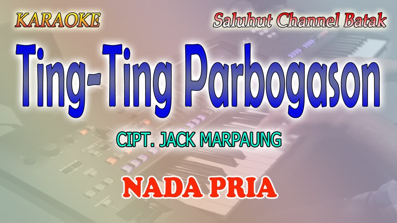 TING TING PARBOASON ll KARAOKE BATAK ll CIPT  JACK MARPAUNG ll NADA PRIA AS=DO