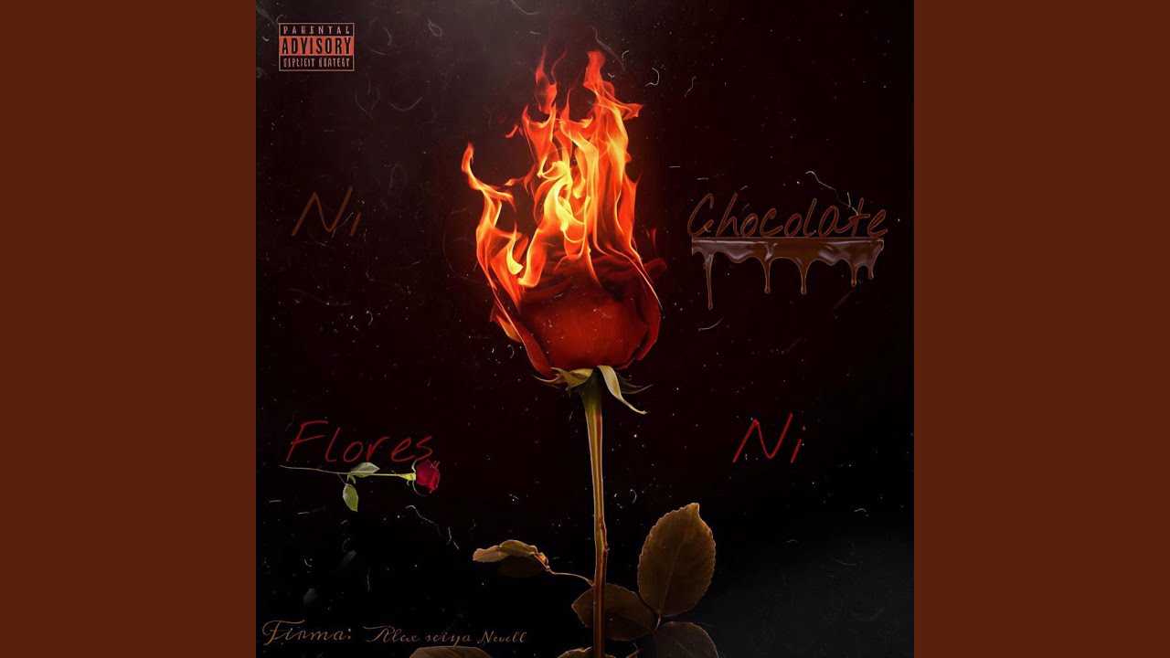 Ni chocolate ni flores (feat. Nevell)