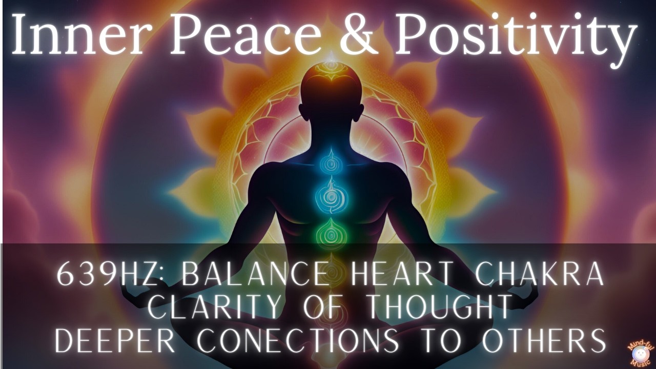 639Hz: PEACE & POSITIVITY WITHIN; Attract LOVE; Reconnect Relationships;  (w/ 8Hz Alpha Waves)