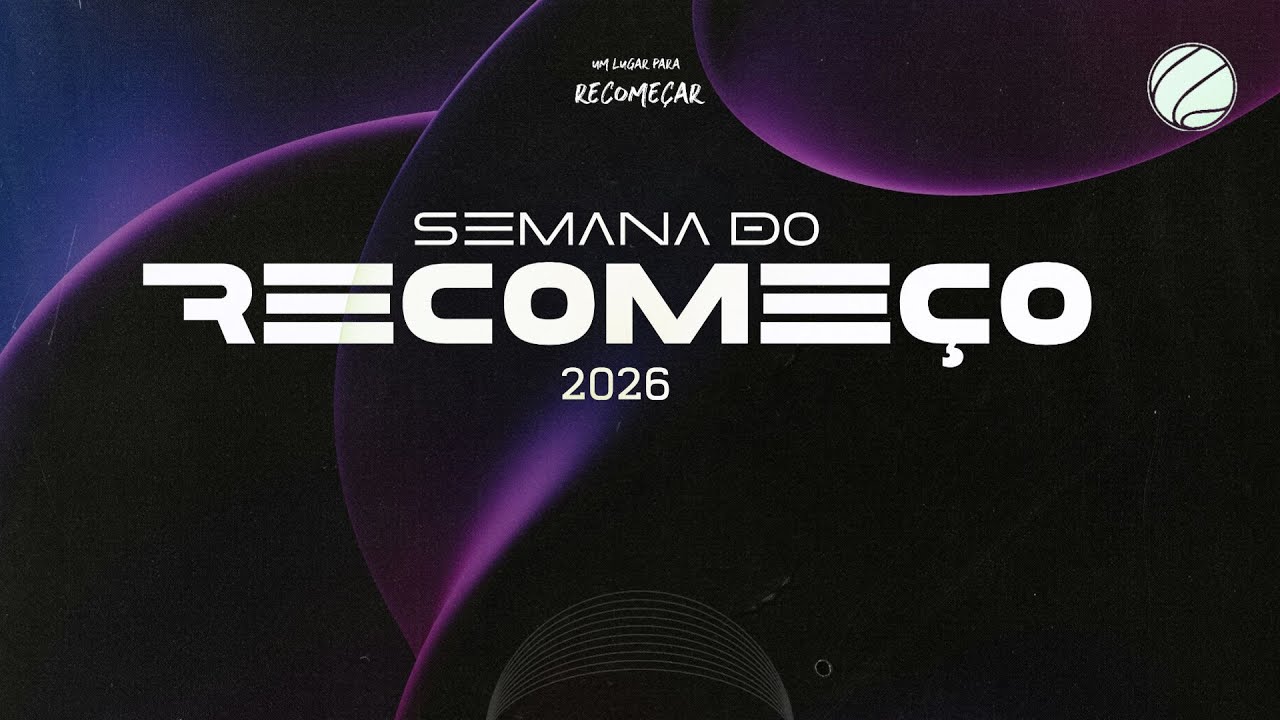 Semana do Recomeço | 08.03.2026