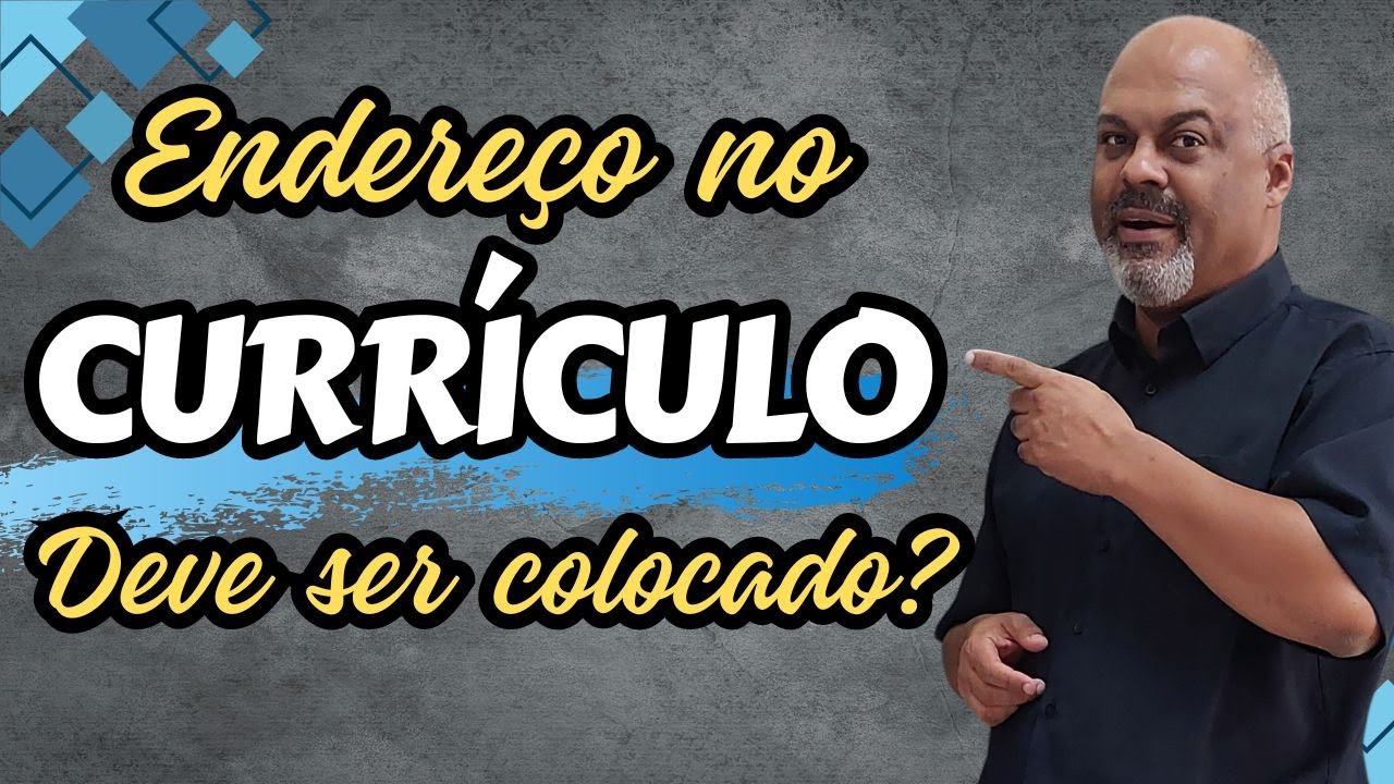Endereço no currículo deve ser colocado