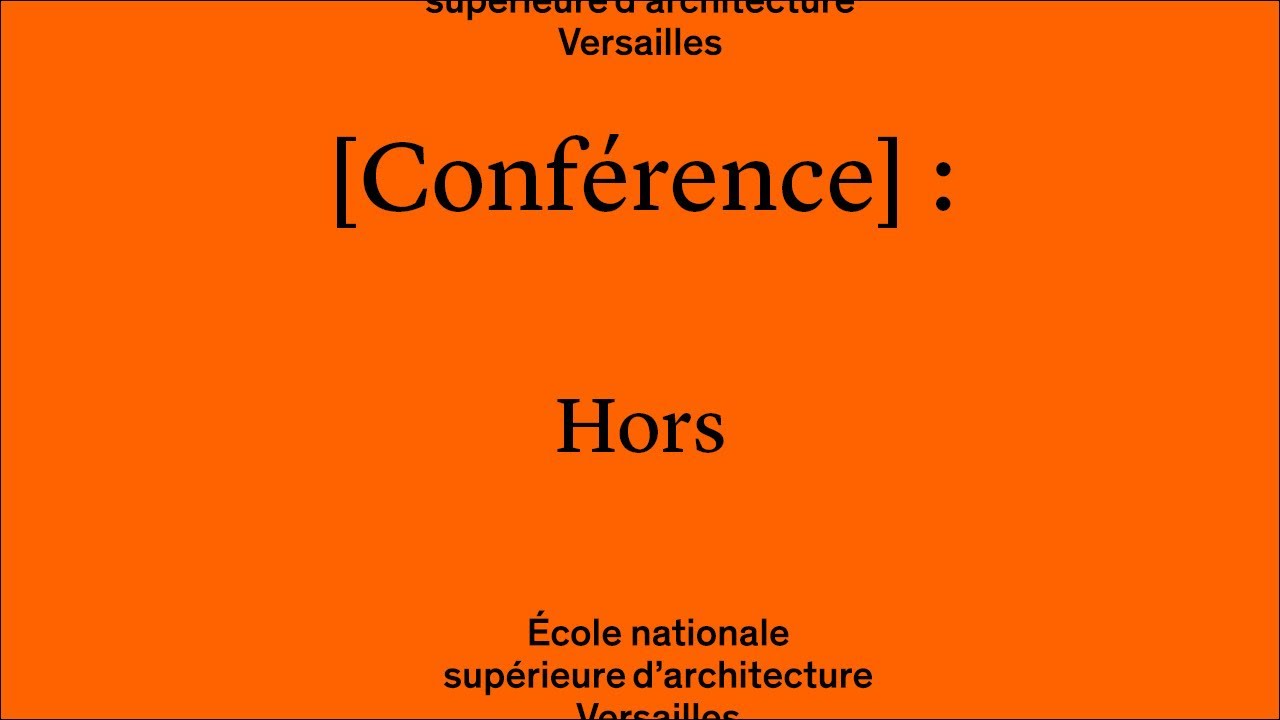 Conférence par Raphaëlle Hondelatte et Anna Chavepayre : Hors