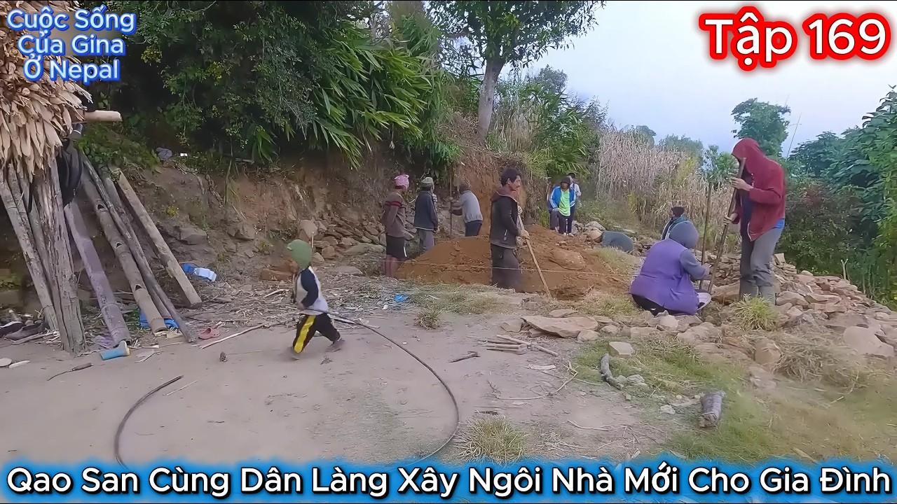 GINA Tập 169 - Qao San Cùng Dân Làng Xây Ngôi Nhà Mới Cho Gia Đình