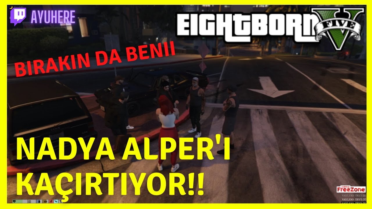 EightbornV l Nadya Alper'i Kaçırtıyor!!