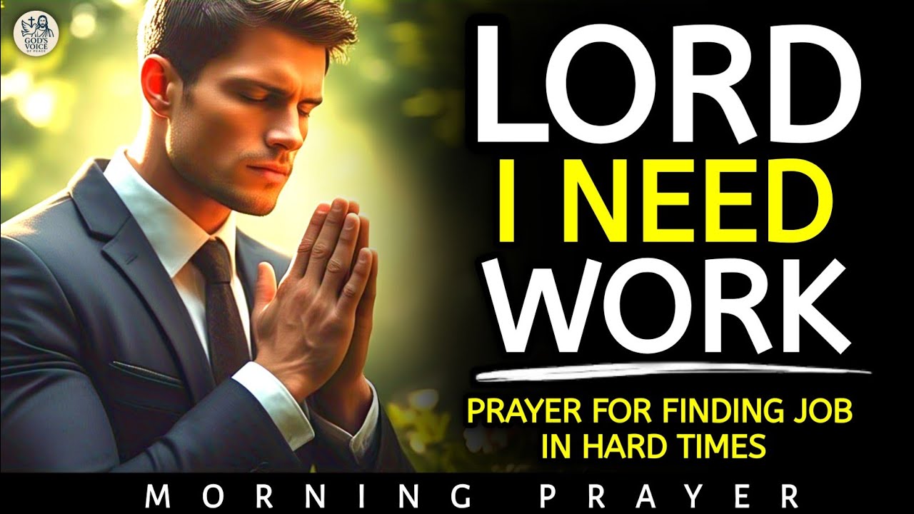 “Jesus, I Need a Job | Prayer for Finding Work in Hard Times” | Lord, I Need Work | Morning Prayer