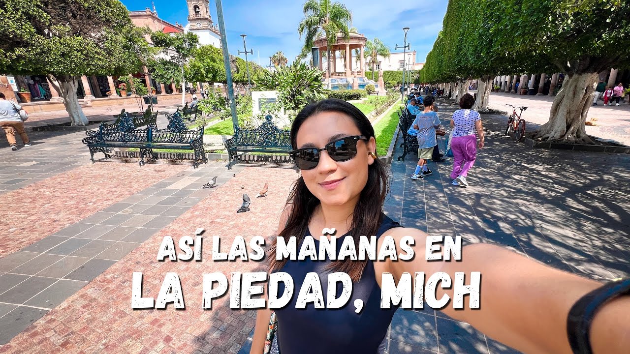 LAS MAÑANAS TRANQUILAS DE LA PIEDAD, Michoacán. 🌿🌺