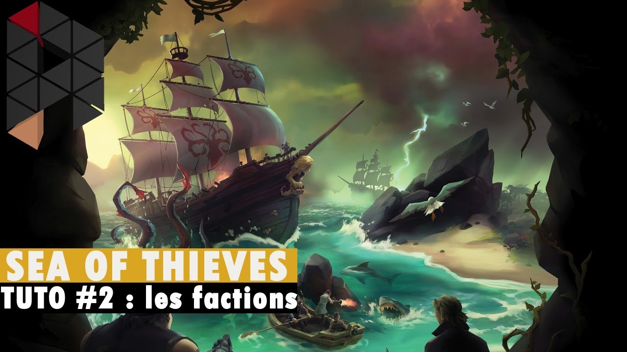 Tuto Sea of Thieves : Les factions [FR/HD/PC]