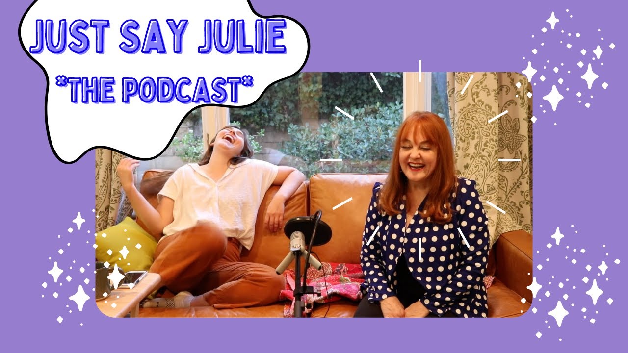 Just Say Julie - The Podcast Ep. 1