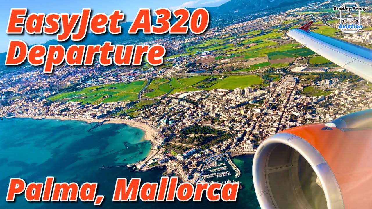 BREATHTAKING EasyJet Airbus A320 Departure From Palma, Mallorca - ENGINE ROAR 4K