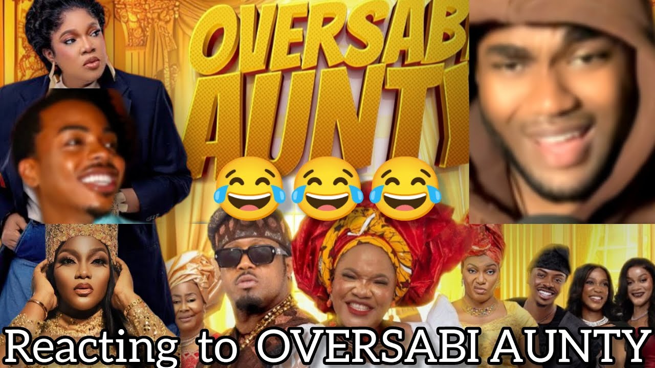 Reacting to OVERSABI AUNTY by TOYIN ABRAHAM starring Queen Nwokoye and many more 