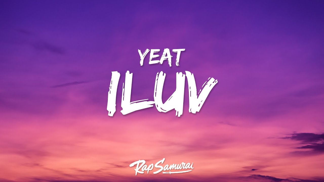 Yeat - ILUV (Lyrics)