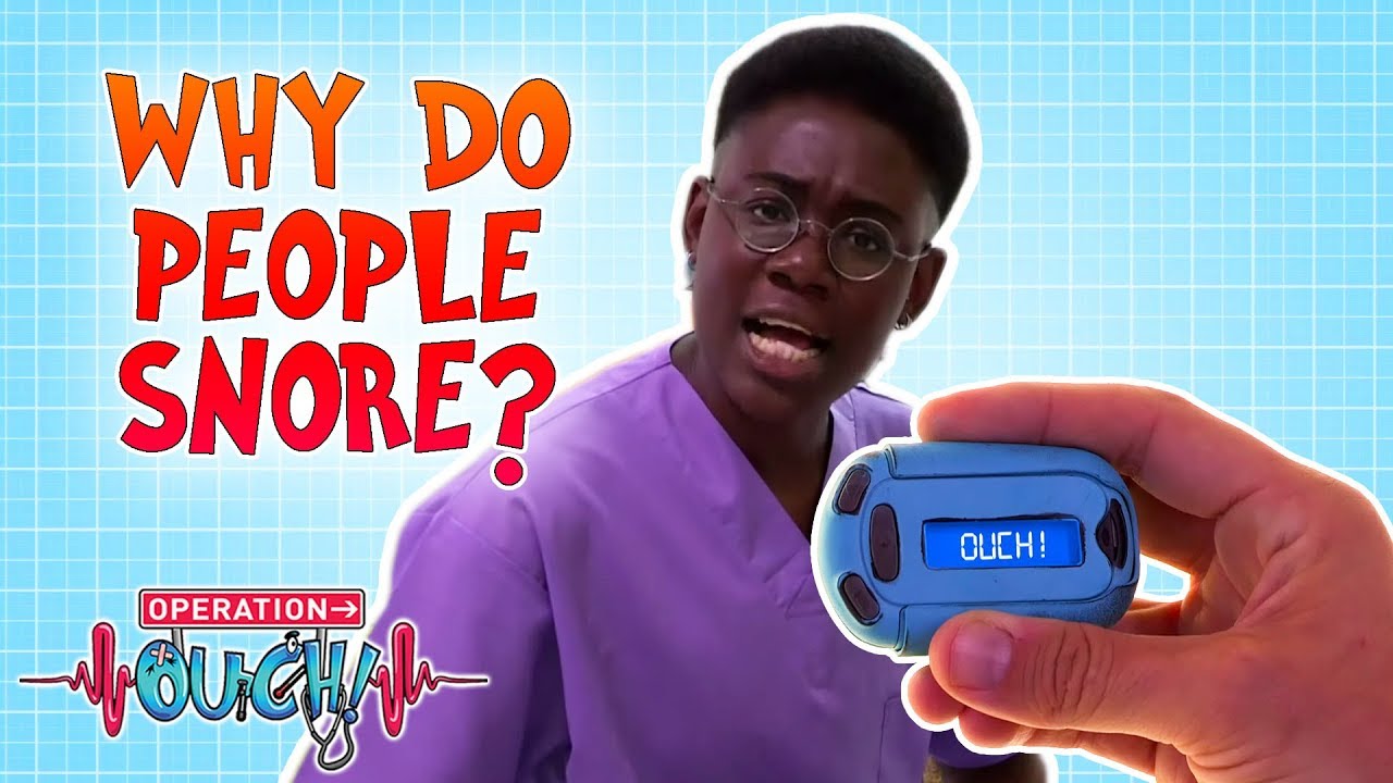 Why Do Some People Snore? | Ouch and About on Call | Operation Ouch | Science for Kids