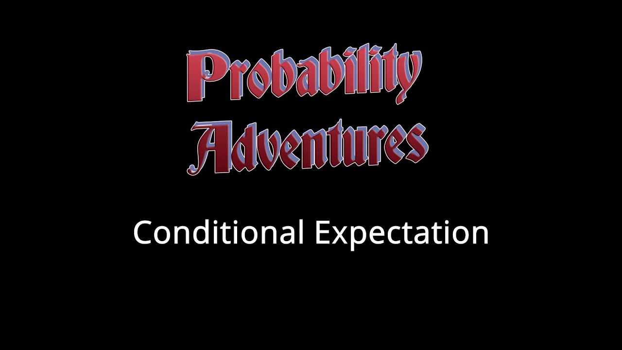 Probability Adventures #16: Conditional expectation