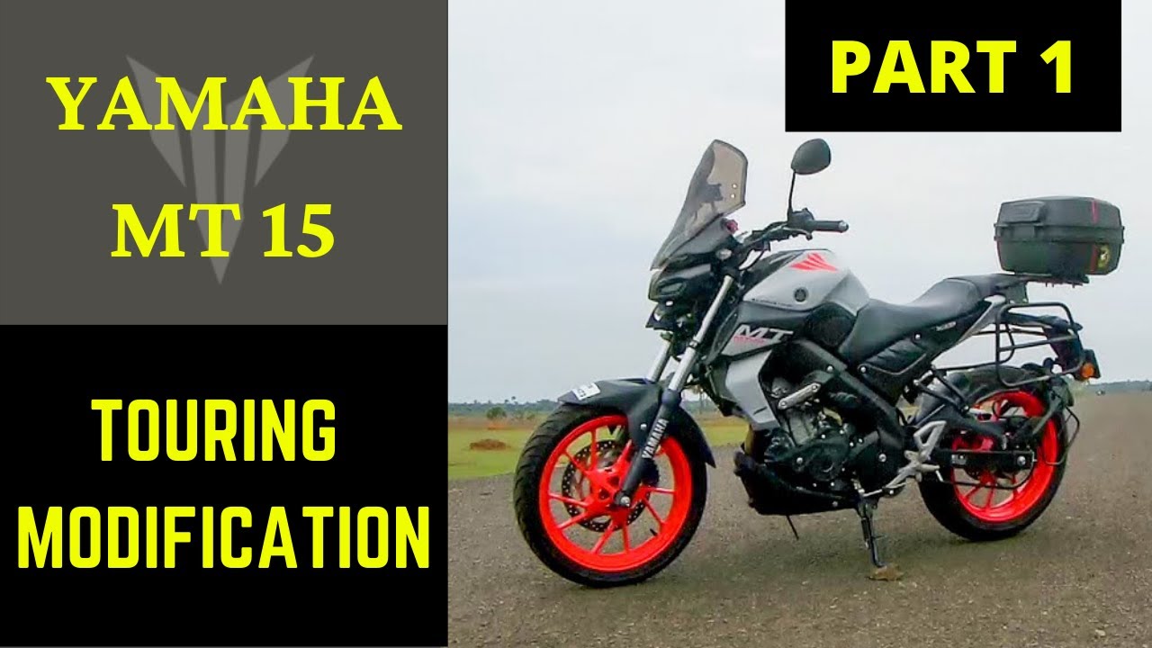 YAMAHA MT-15 MODIFICATION | Part 1 | TOURING MACHINE