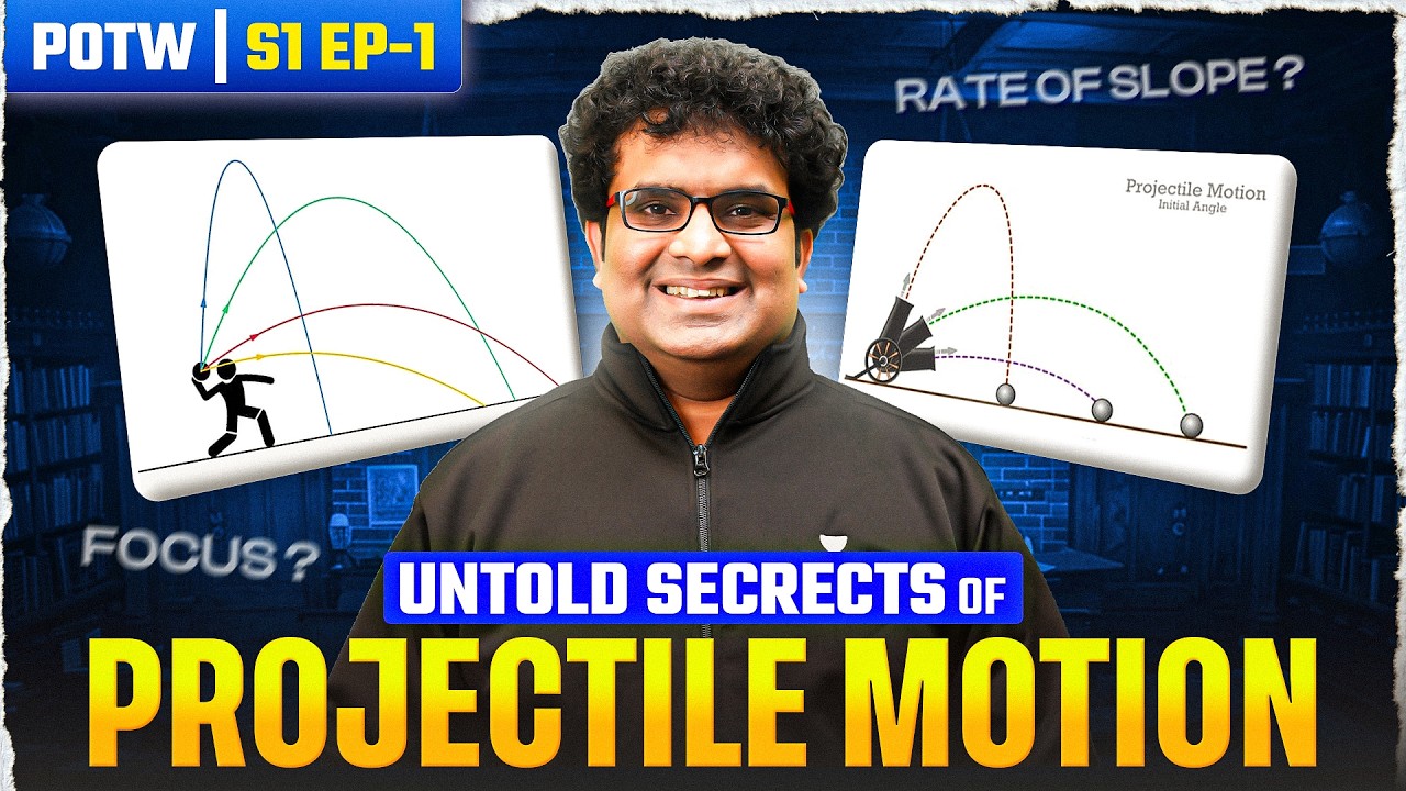 Untold Secrets of Projectile Motion | JEE MAIN & ADVANCED | POTW EP-1🔥