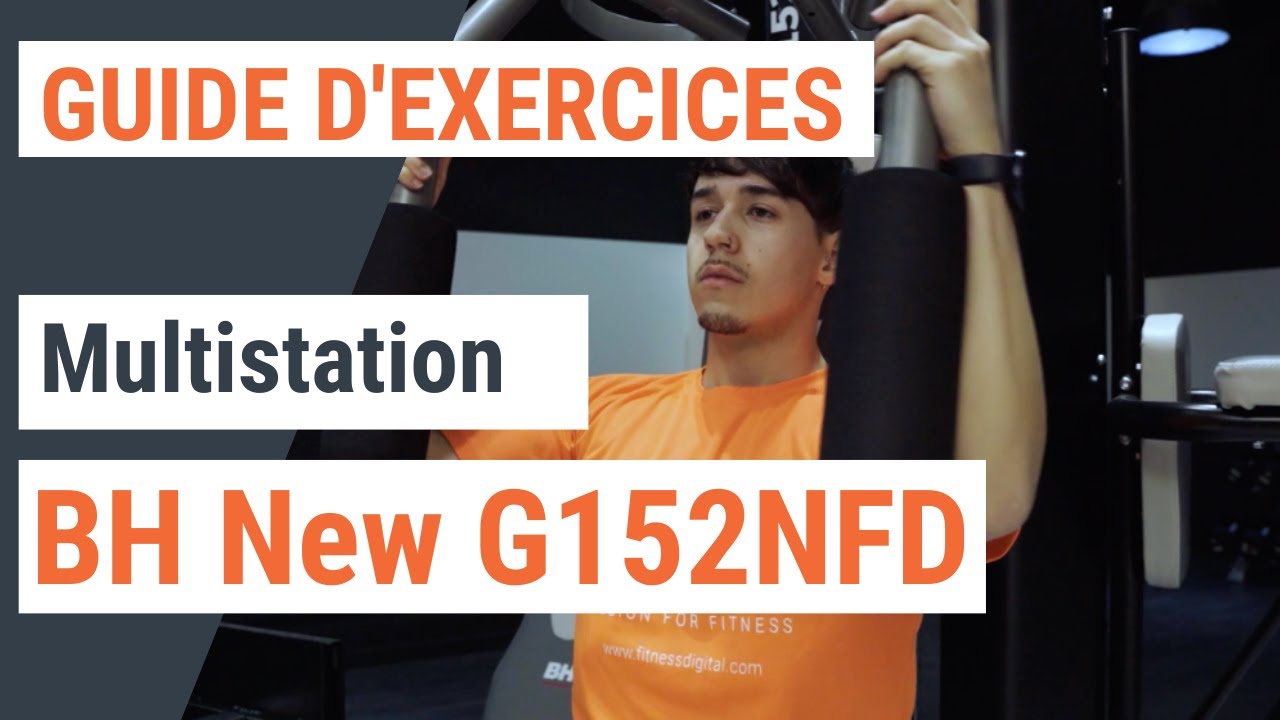 Guide des diff&eacute;rents exercices - Multi-Station BH New G152NFD 🏋️
