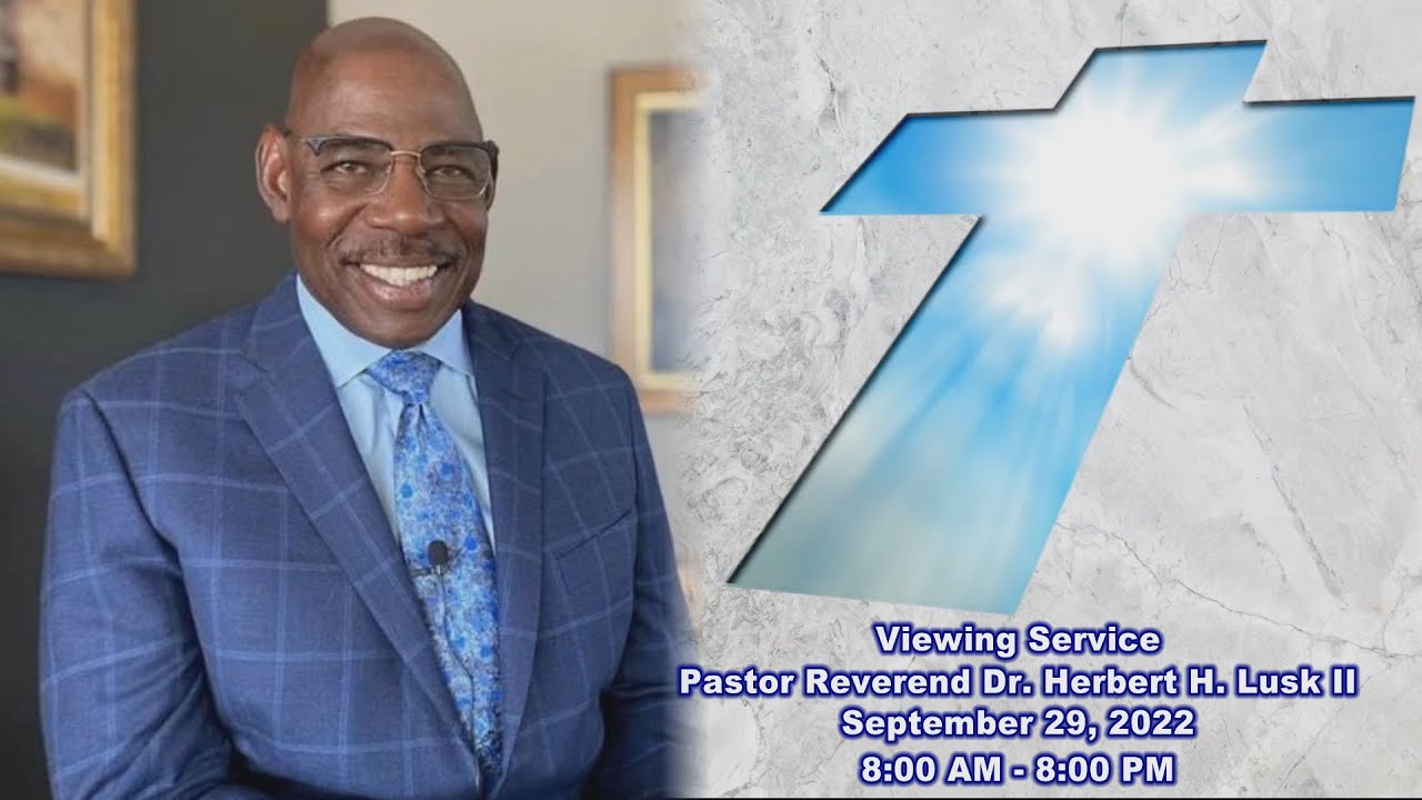 PASTOR REVEREND DR. HERBERT LUSK II, PUBLIC VIEWING @ GE