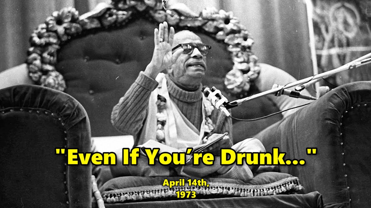 “Even If You’re Drunk...” – Srila Prabhupada in Los Angeles, April 14th, 1973