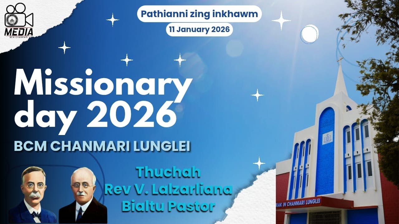 11 JAN 2026  ||  MISSIONARY  DAY  ZING  INKHAWM  || BCM CHANMARI LUNGLEI