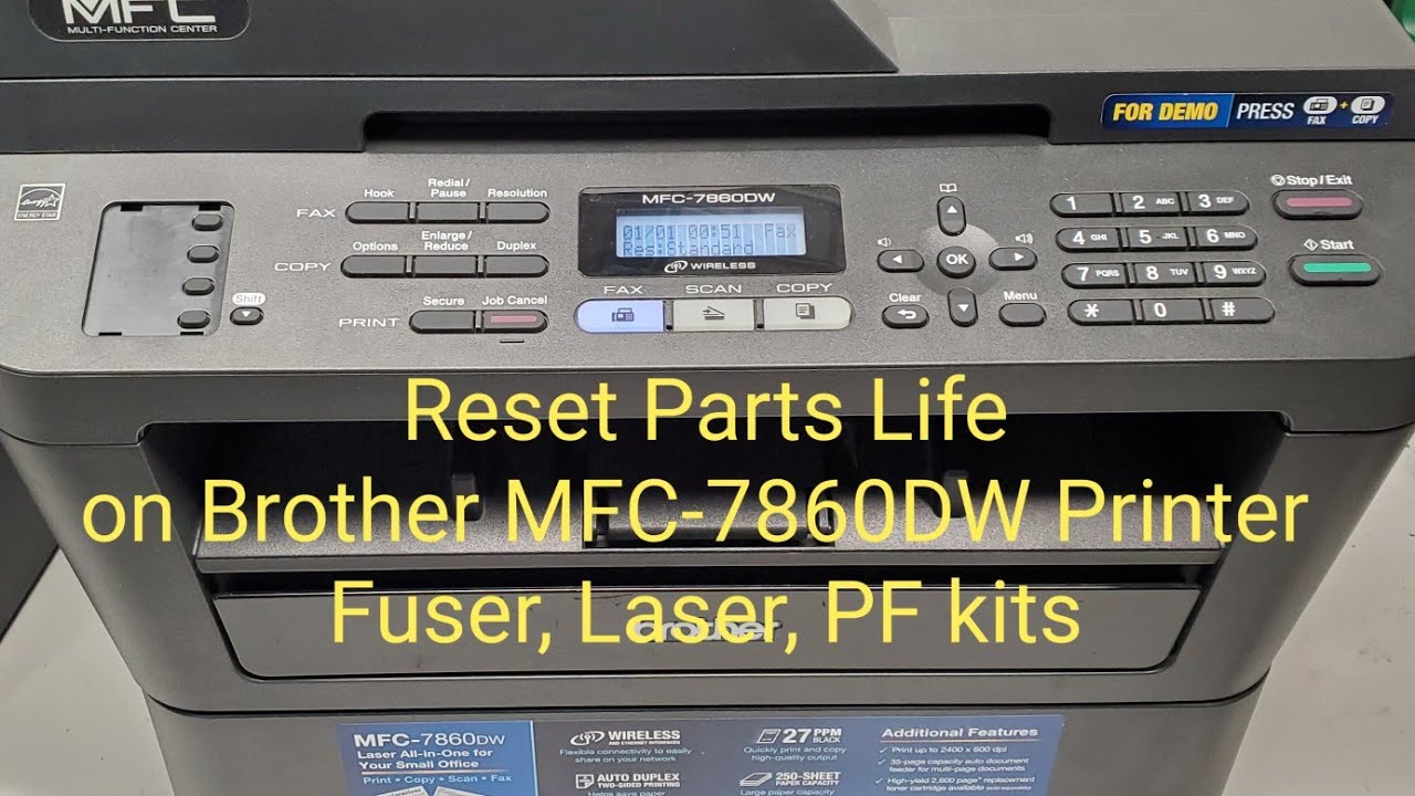 Reset Fuser, Laser, PF Kit Life on Brother MFC-7860DW and MFC-7460DN Printers PARTS LIFE END
