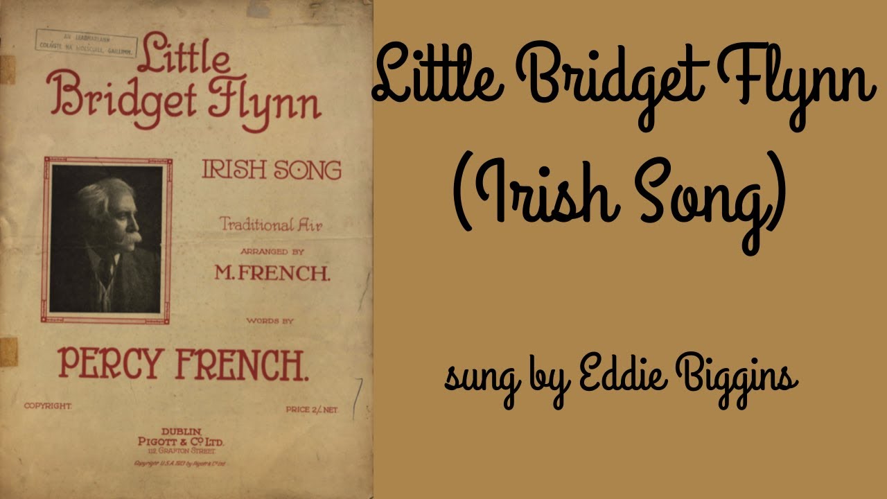 Little Bridget Flynn (Irish song by Percy French, sung by Eddie Biggins)