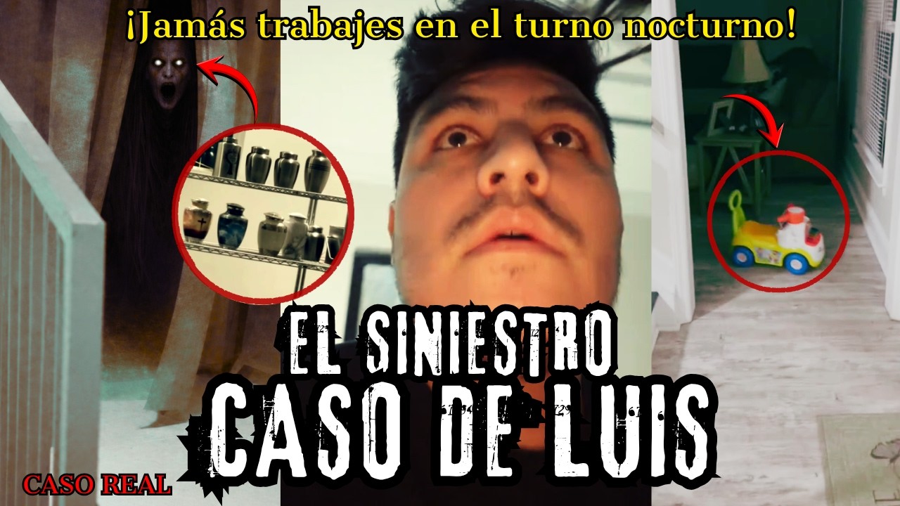 EL SINIESTRO CASO DE LUIS | &iexcl;Jam&aacute;s trabajes en el turno nocturno!