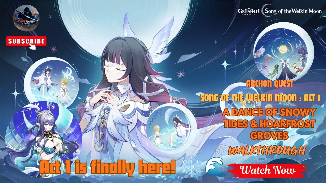 Song of the Welkin Moon: Act 1 | A Dance of Snowy Tides and Hoarfrost Groves | Walkthrough | Eng VA 