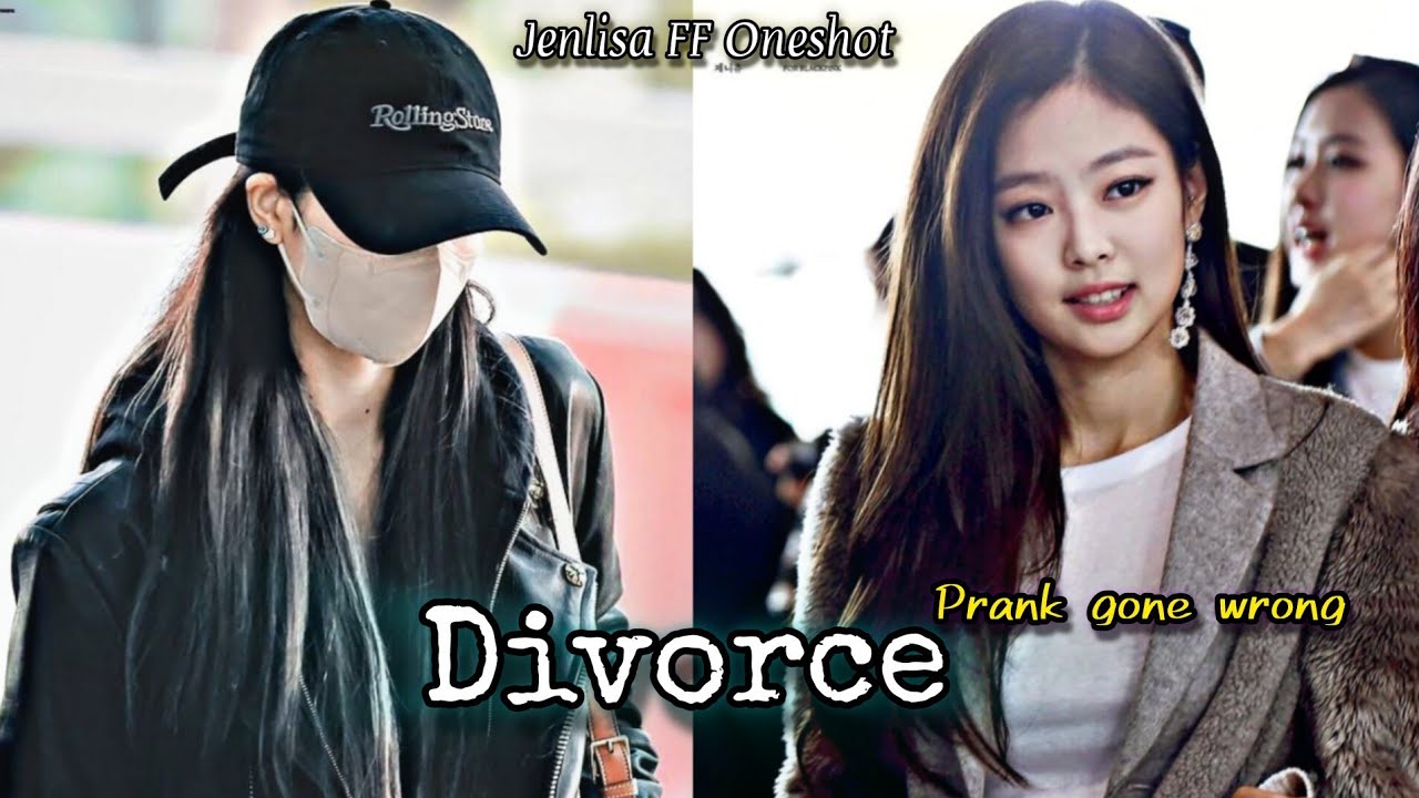 Divorce | Jenlisa FF New Oneshot