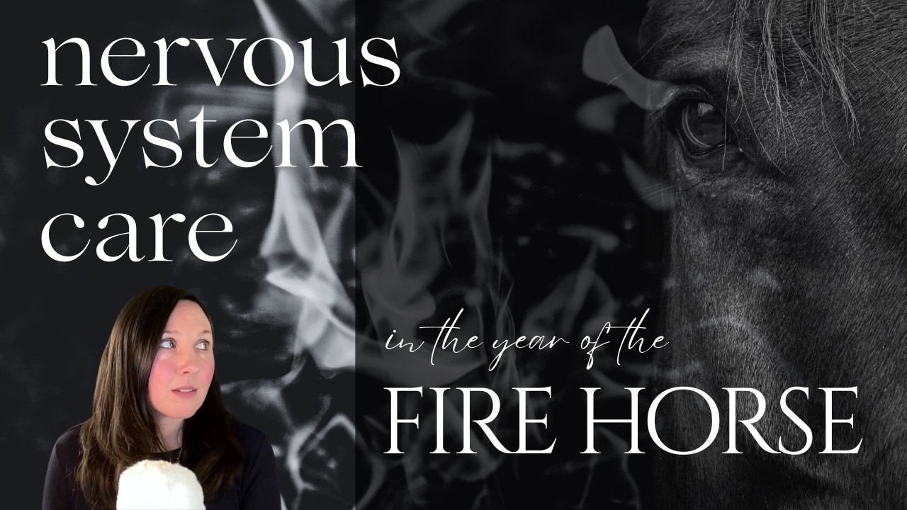 Nervous System Care in the Year of the Fire Horse