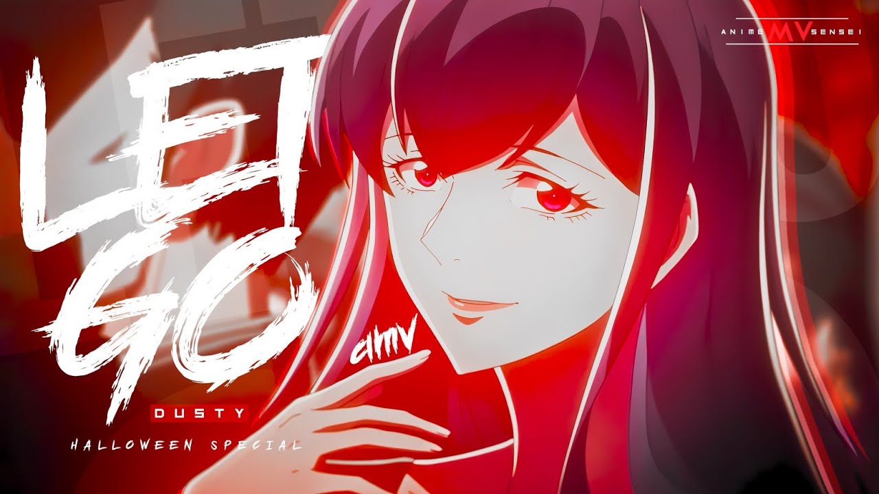 Let Go -「AMV」- Anime MV