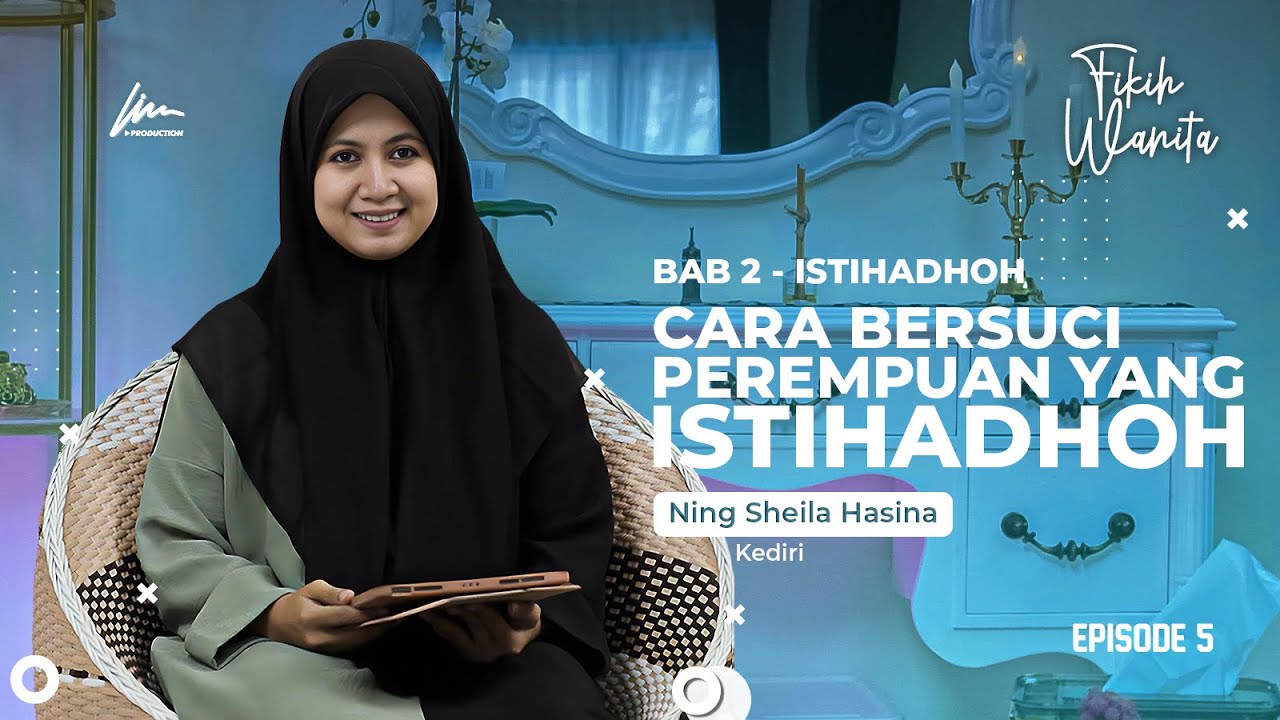CARA BERSUCI DARI DARAH ISTIHADHOH - Ft. Ning Sheila Hasina Zamzami - Fikih Wanita - Ponpes Lirboyo
