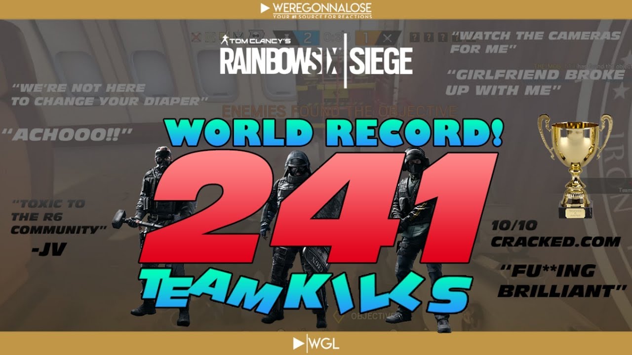 Greatest Team Killer Ever on Rainbow Six Siege -  World Record 241 Team Kills In One Video