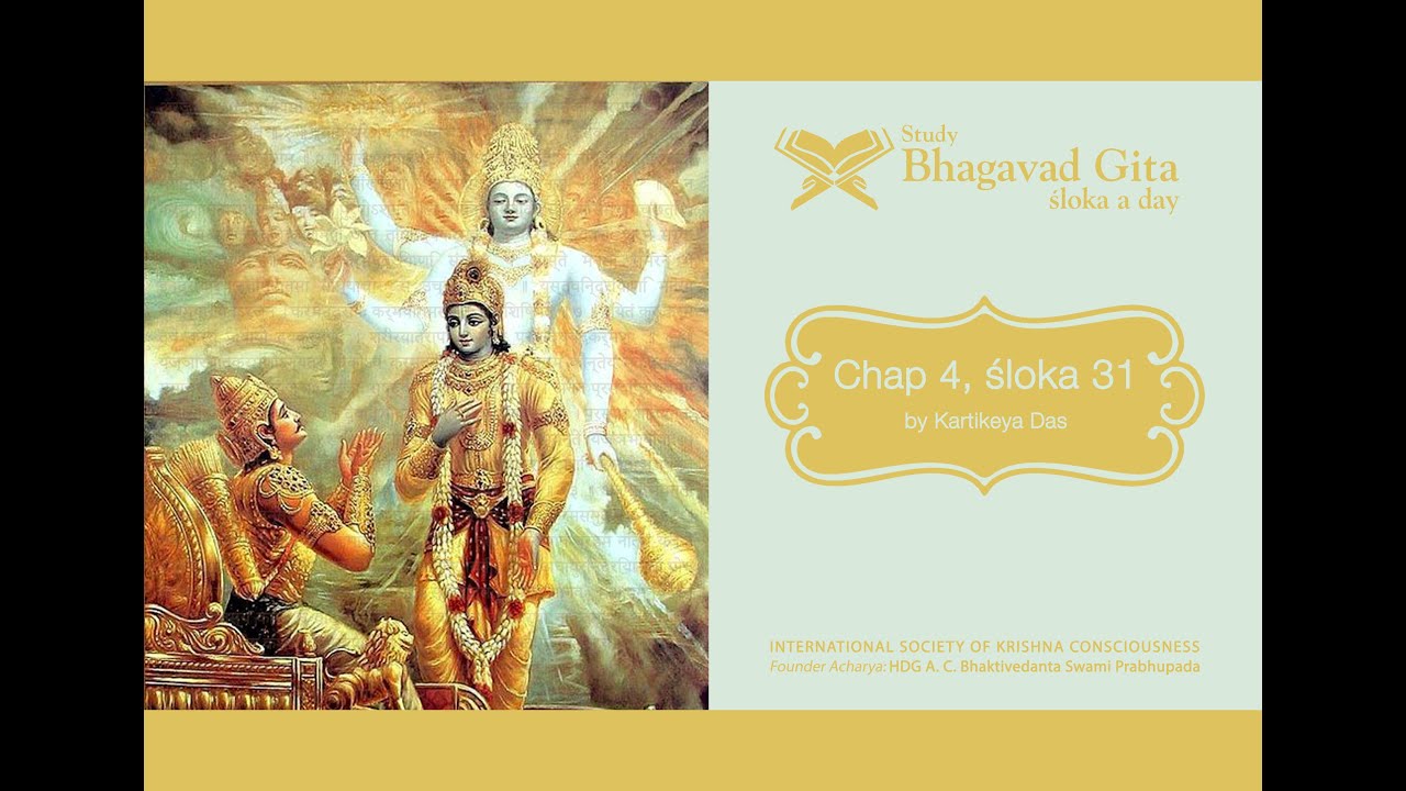 #186 Bhagavad-gita Chapter 4,Śloka 31- Kartikeya das