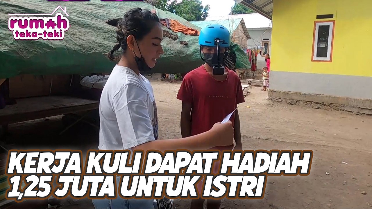 KERJA KULI, DAPAT HADIAH 1.25JUTA UNTUK ISTRI MELAHIRKAN | RUMAH TEKA TEKI | EPS.65 (1/3)
