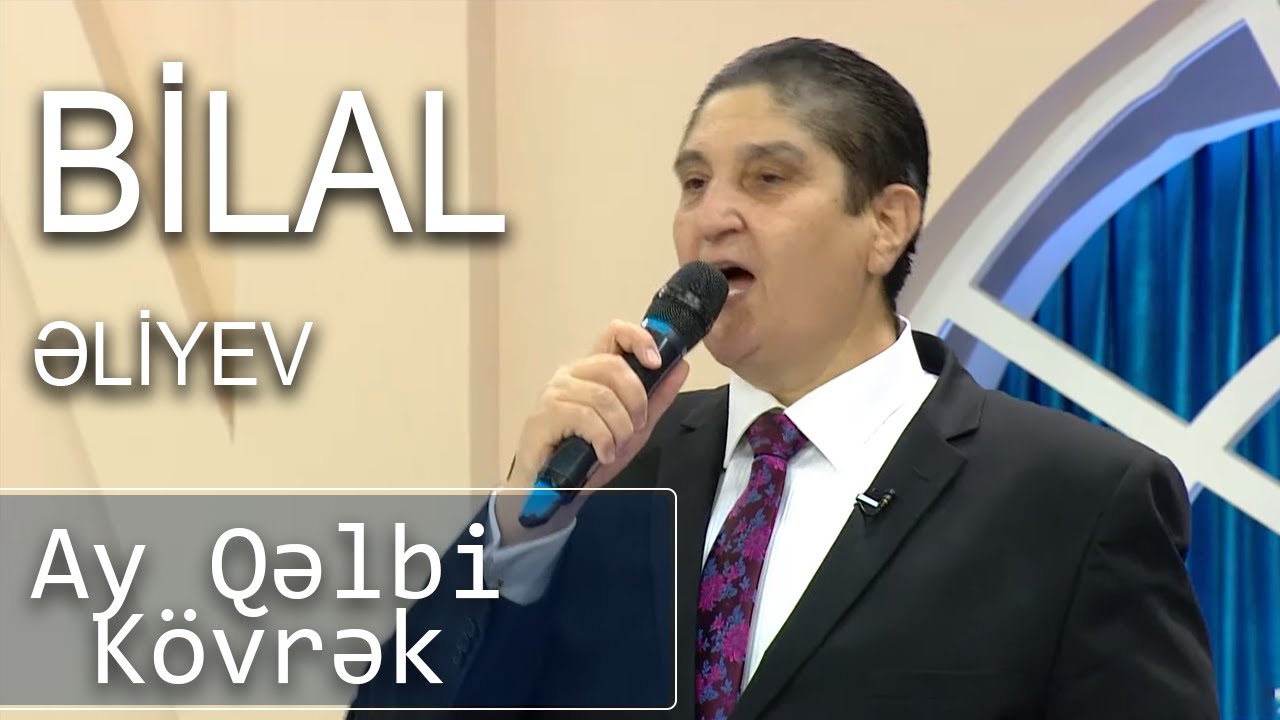 Bilal Əliyev - Ay Qəlbi Kövrək (Günün Sədası)