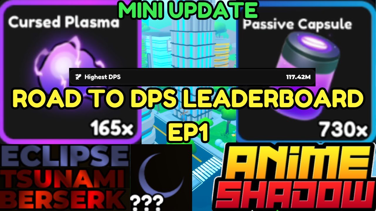 Mini UPDATE AND ROAD TO DPS LEADERBOARD EP 1 ANIME SHADOW